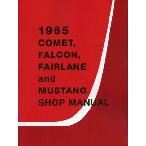 1965 Ford Mustang / Falcon / Fairlane / Ranchero & Mercury Comet Shop Manual