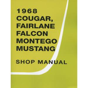 1968 Ford Mustang / Falcon / Fairlane / Ranchero / Torino & Mercury Comet / Cougar / Montego Shop Manual